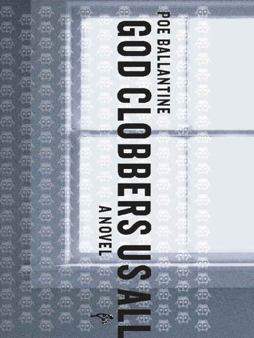 Title details for God Clobbers Us All by Poe Ballantine - Available